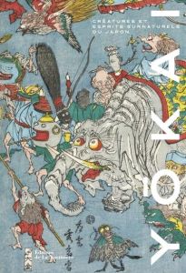 Yôkai. Créatures et esprits surnaturels du Japon, Edition bilingue français-japonais - Yumoto Koichi - Sastre Daniel - Blanchard Lucie