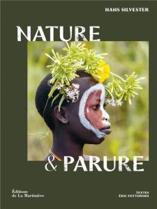 Nature & parure - Silvester Hans - Fottorino Eric