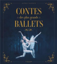 Contes des plus grands ballets - Valence Astrid - Gilbert Dorothée