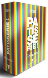 Pâtisserie ! Edition collector - Felder Christophe