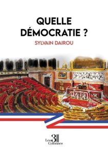 QUELLE DEMOCRATIE ? - DAIROU SYLVAIN