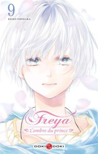 Freya, l'ombre du prince Tome 9 - Ishihara Keiko