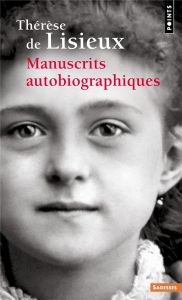 Manuscrits autobiographiques - LISIEUX THERESE (DE)