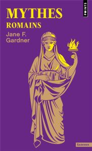 Mythes romains - Gardner Jane F. - Chemla Paul