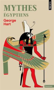 Mythes égyptiens - Hart George - Monnatte Christine
