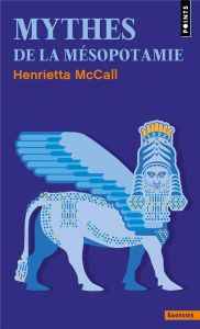 Mythes de la Mésopotamie - McCall Henrietta - Carteron Sylvie