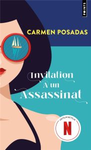 Invitation à un assassinat - Posadas Carmen - Gugnon Isabelle