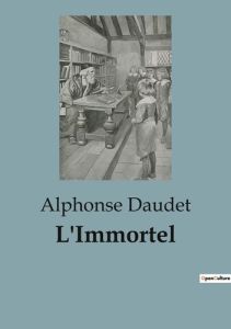 L'Immortel - Daudet Alphonse