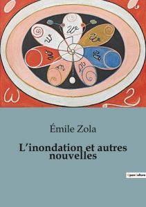 L'inondation et autres nouvelles - Zola Emile
