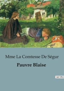 Pauvre Blaise - Ségur Mme la comtesse de