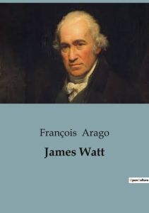 James watt - Arago François