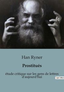 Prostitues. Etude critique sur les gens de - Ryner Han