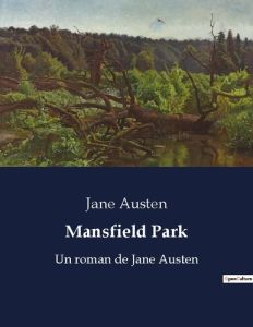 Mansfield park. Un roman de jane austen - Austen Jane