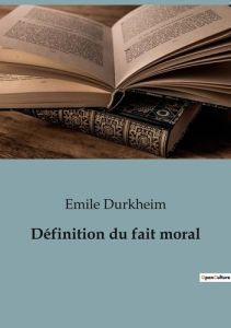 Definition du fait moral - Durkheim Emile