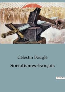 Socialismes français - Bouglé Célestin