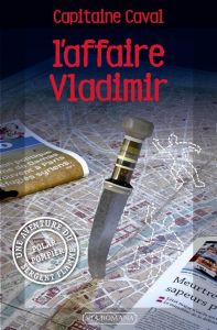Sergent Flamme Tome 3 : L'affaire Vladimir - CAVAL CAPITAINE