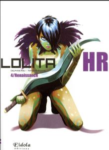 Lolita HR Tome 4 : Renaissance - Rieu Delphine - Bustos Natacha - Rodriguez Javier