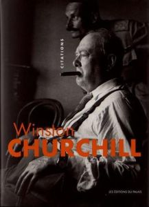 Winston Churchill. Citations, Edition bilingue français-anglais - Touzenis Georges