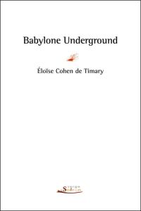 Babylone underground - Cohen de Timary Eloïse