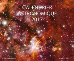 Calendrier astronomique 2017 - Cannat Guillaume