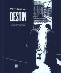 Destin. Une histoire en images - Nückel Otto - Tobocman Seth - Walker George - Gols