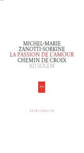 La passion de l'amour - Zanotti-Sorkine Michel-Marie