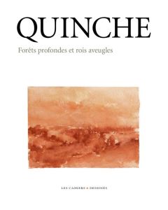 Forêts profondes et rois aveugles. Edmond Quinche - Jaunin Françoise - Delavallade Olivier - Pajak Fré
