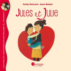 Jules et Julie - Dutruch Cathy - Mahler Anne