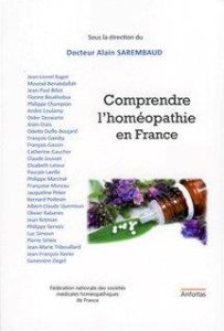 COMPRENDRE L'HOMEOPATHIE EN FRANCE - Sarembaud Alain