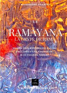Le Ramayana. La geste de Rama - Vâlmîki Maharishi - Fauche Hyppolite - Ampère Jean