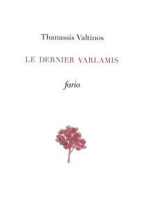 Le dernier Varlamis - Valtinos Thanassis - Arnoux-Farnoux Lucile - Ortli