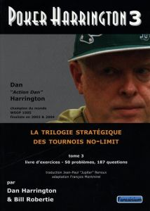 Poker Harrington/3 - Harrington Dan - Robertie Bill - Renoux Jean-Paul