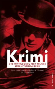 Krimi. Une anthologie du récit policier sous le Troisième Reich - Platini Vincent
