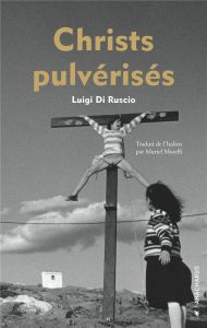 CHRISTS PULVERISES - DI RUSCIO LUIGI