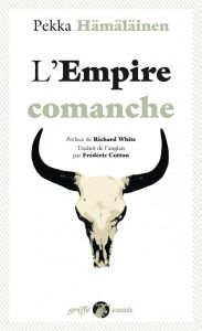 L'empire Comanche - Hämäläinen Pekka - Cotton Frédéric - White Richard