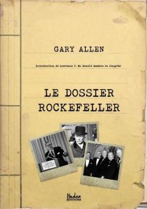 Le dossier Rockefeller - Allen Gary