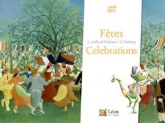 Fêtes / Celebrations. Edition bilingue français-anglais - Caillaud-Roboam Laurence - Trannoy Guillaume