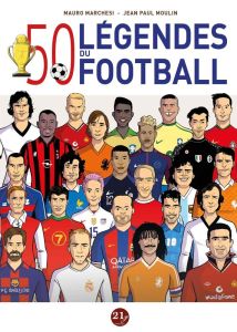 50 légendes du football - Marchesi Mauro - Moulin JP