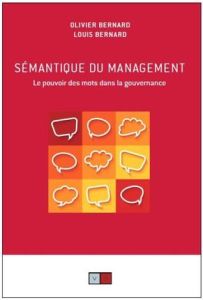 Sémantique du management. Le pouvoir des mots dans la gouvernance - Bernard Olivier - Bernard Louis