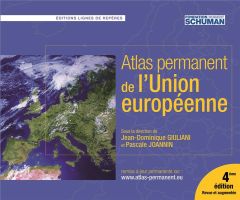 Atlas permanent de l'Union européenne. 4e Edition revue et augmentée - Giuliani Jean-Dominique - Joannin Pascale
