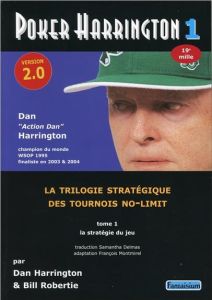 Poker Harrington - La trilogie strétagique des tournois no-limit. Tome 1, La stratégie du jeu - Harrington Dan - Robertie Bill - Delmas Samantha -