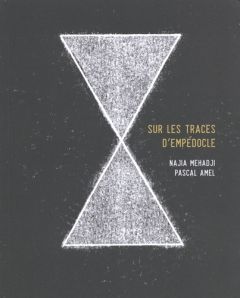 Sur les traces d'Empédocle - Mehadji Najia - Amel Pascal