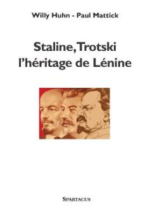 Staline, Trotski l'héritage de Lénine - Huhn Willy - Mattick Paul
