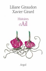 HISTOIRES D'AIL - Giraudon Liliane - Girard Xavier