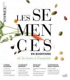 Vivre(s) N° 2 : Les semences en questions. De la terre à l'assiette - Flohic Catherine - Flohic François - Galéron Berna
