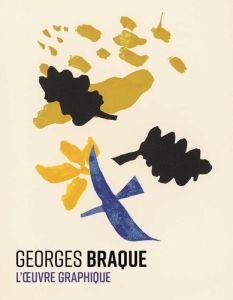 Georges Braque. L'oeuvre graphique - Nicol Françoise - Chicha-Castex Céline - Imbernon