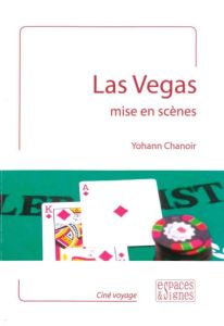 Las Vegas mis en scènes - Chanoir Yohann