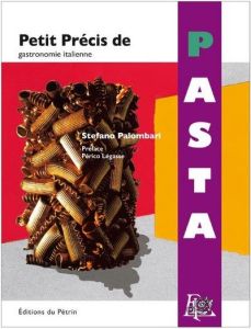 Petit précis de Pasta - Palombari Stefano - Légasse Périco - Polvara Massi