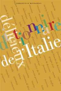 Dictionnaire délicieux de l'Italie - Mourareau