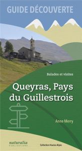 Guide découverte Queyras, Pays du Guillestrois. Balades et visites - Merry Anne